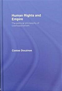 Human Rights and Empire : The Political Philosophy of Cosmopolitanism (Hardcover)