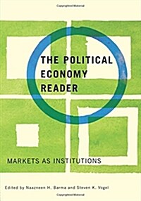 The Political Economy Reader : Markets as Institutions (Paperback)