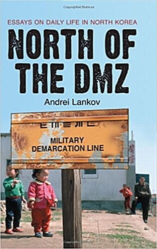 North of the DMZ: Essays on Daily Life in North Korea (Paperback, Illustrated)