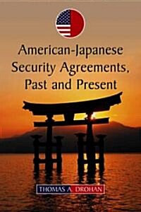 American-Japanese Security Agreements, Past and Present (Paperback)