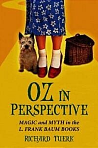 Oz in Perspective: Magic and Myth in the L. Frank Baum Books (Paperback)