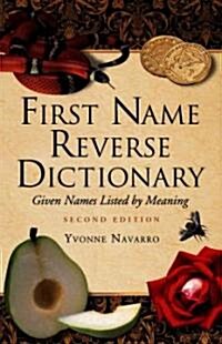 First Name Reverse Dictionary: Given Names Listed by Meaning, 2D Ed. (Hardcover, 2)