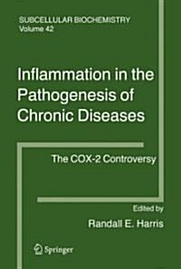 Inflammation in the Pathogenesis of Chronic Diseases: The Cox-2 Controversy (Hardcover, 2007)