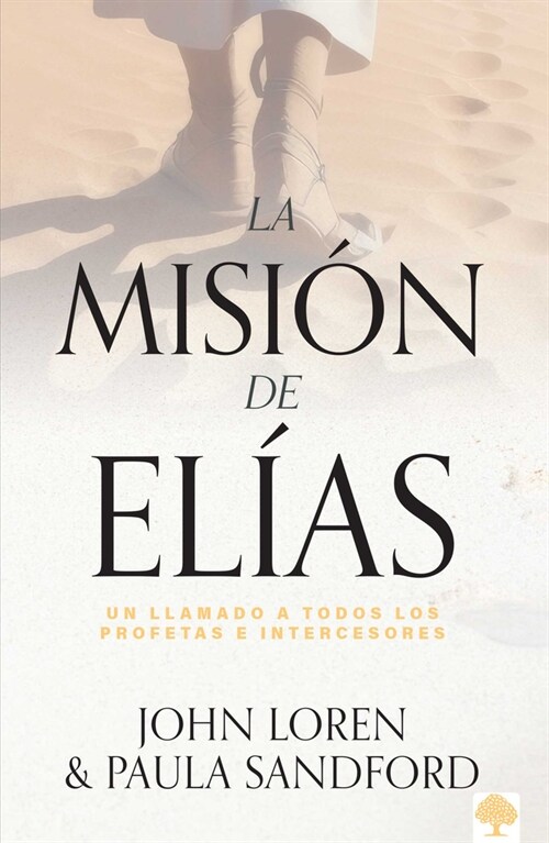 La Misi? de El?s: Un Llamado a Todos Los Profetas E Intercesores / Elijah Amon G Us (Paperback)