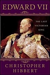 Edward VII: The Last Victorian King: The Last Victorian King (Paperback, 2)