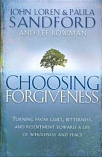 Choosing Forgiveness (Paperback)