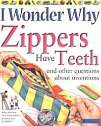 I Wonder Why Zippers Have Teeth (Paperback, Reissue)