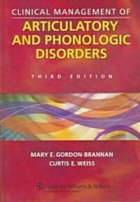 Clinical Management of Articulatory and Phonologic Disorders (Hardcover, 3)