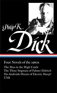 Philip K. Dick: Four Novels of the 1960s (Loa #173): The Man in the High Castle / The Three Stigmata of Palmer Eldritch / Do Androids Dream of Electri (Hardcover)