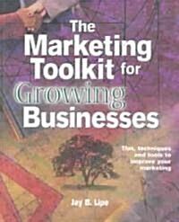 The Marketing Toolkit for Growing Businesses (Paperback)