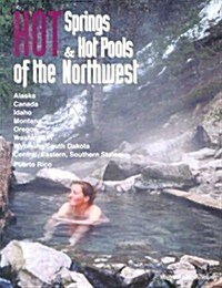 Hot Springs & Hot Pools of the Northwest (Paperback)