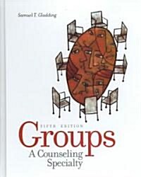 Groups : A Counseling Specialty (Hardcover, 5 Rev ed)