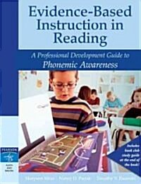 Evidence-Based Instruction in Reading: A Professional Development Guide to Phonemic Awareness (Paperback)