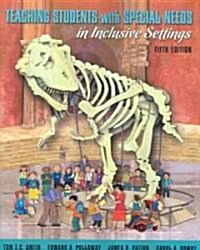 Teaching Students with Special Needs in Inclusive Settings (Paperback, 5 Rev ed)