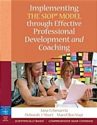 Implementing the SIOP Model Through Effective Professional Development and Coaching (Paperback)