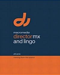 Macromedia Director Mx and Lingo (Paperback, CD-ROM)