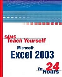 Sams Teach Yourself Microsoft Office Excel 2003 in 24 Hours (Paperback)