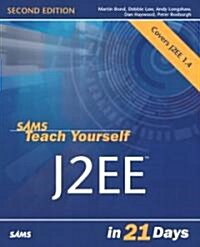 Sams Teach Yourself J2ee in 21 Days (Paperback, 2, Revised)