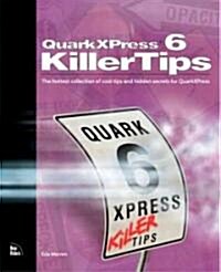 QuarkXPress 6 Killer Tips (Paperback)