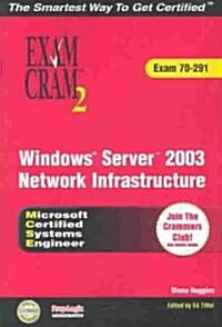 McSa/MCSE Implementing, Managing, and Maintaining a Windows Server 2003 Network Infrastructure Exam Cram 2 (Exam Cram 70-291)                          (Paperback)