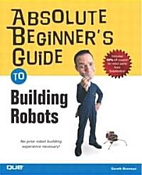 [중고] Absolute Beginners Guide to Building Robots (Paperback)