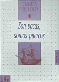 Son Vacas, Somos Puercos/ There Cows, Were Pigs (Paperback)