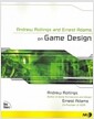 Andrew Rollings and Ernest Adams on Game Design (Paperback)