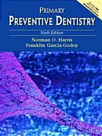 Primary Preventative Dentistry (Hardcover, 6th, PCK, Subsequent)