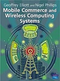 Mobile Commerce and Wireless Computing Systems (Paperback)