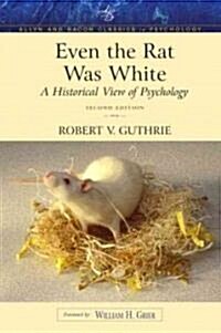 Even the Rat Was White: A Historical View of Psychology (Allyn & Bacon Classics Edition) (Paperback, 2)