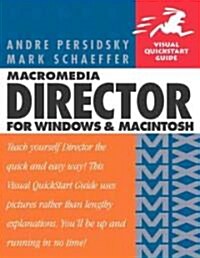 Macromedia Director MX for Windows and Macintosh: Visual QuickStart Guide (Paperback)