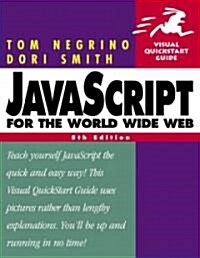 Javascript for the World Wide Web Visual Quickstart Guide (Paperback, 5th, Subsequent)