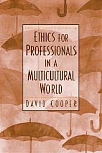 Ethics for Professionals in a Multicultural World (Paperback)