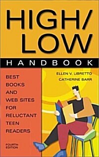 High/Low Handbook: Best Books and Web Sites for Reluctant Teen Readers (Hardcover, 4, Revised)