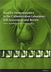 Invasive Hemodynamics in the Catheterization Laboratory : Self-assessment and Review (Paperback)