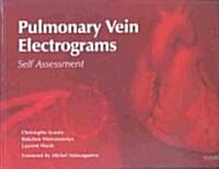 Pulmonary Vein Electrograms : Self Assessment (Hardcover, annotated ed)