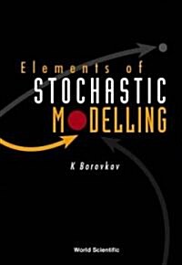 Elements of Stochastic Modelling (Paperback)