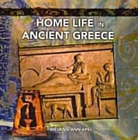 Home Life in Ancient Greece (Paperback, 1st)