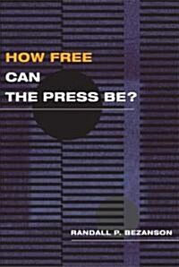 How Free Can the Press Be? (Hardcover)