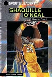 Shaquille ONeal: Gentle Giant (Library Binding)