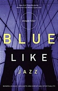 [중고] Blue Like Jazz: Nonreligious Thoughts on Christian Spirituality (Paperback)