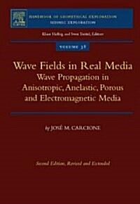 Wave Fields in Real Media : Wave Propagation in Anisotropic, Anelastic Porous and Electromagnetic Media (Hardcover, 2 Rev ed)