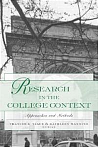Research in the College Context : Approaches and Methods (Paperback)