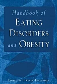 Handbook of Eating Disorders and Obesity (Hardcover)