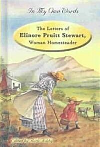 The Letters of Elinore Pruitt Stewart, Woman Homesteader (Library Binding)