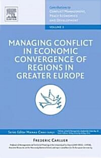 Managing Conflict in Economic Convergence of Regions in Greater Europe (Hardcover)