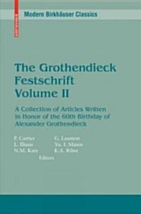 The Grothendieck Festschrift, Volume II: A Collection of Articles Written in Honor of the 60th Birthday of Alexander Grothendieck (Paperback)