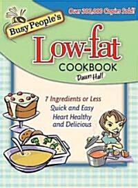 Busy Peoples Low-Fat Cookbook (Hardcover, Spiral)