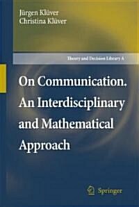 On Communication. an Interdisciplinary and Mathematical Approach (Hardcover, 2007)