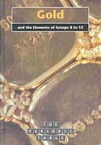 Gold and the Elements of Groups 8 to 12 (Library)